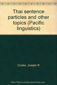 Thai sentence particles and other topics (Pacific linguistics)