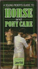 A YOUNG RIDER'S GUIDE TO HORSE AND PONY CARE (HORSE PONY)