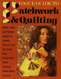 Vogue Guide to Patchwork & Quilting