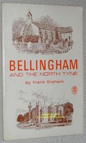 Bellingham and the North Tyne: A short history and guide (Northern history booklets)