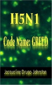 H5N1 Code Name: GREED