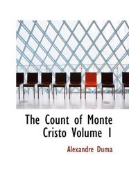 The Count of Monte Cristo, Volume 1