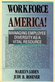 Workforce America!: Managing Employee Diversity as a Vital Resource