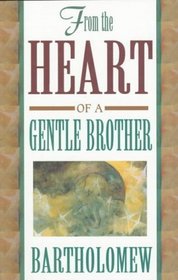 From the Heart of a Gentle Brother