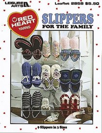 Slippers for the Family  (Leisure Arts #2858) (Red Heart Collection)
