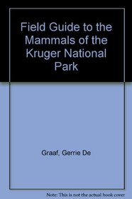 Field Guide to the Mammals of the Kruger National Park