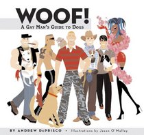 Woof!: A Gay Man's Guide to Dogs