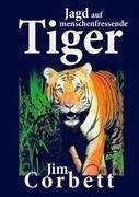 Jagd auf menschenfressende Tiger (German Edition)