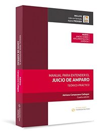 MANUAL PARA ENTENDER EL JUICIO DE AMPARO. TEORICO PRACTICO / 4 ED. (INCLUYE LIBRO EN FORMATO PROVIEW)