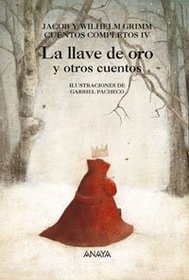 La Llave de oro y otros cuentos/ The Golden Key and Other Stories (Cuentos Completos / Complete Stories) (Spanish Edition)
