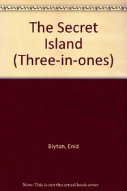 Three Great Secret Stories: The Secret Island / The Secret of Killimooin / The Secret of Moon Castle (Three-in-ones)