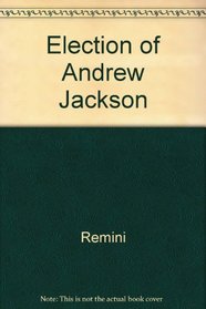 Election of Andrew Jackson