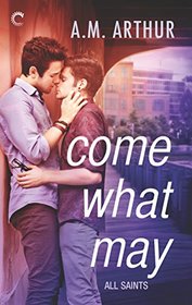 Come What May (All Saints, Bk 1)