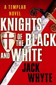 Knights of the Black and White (Templar Trilogy, Bk 1)