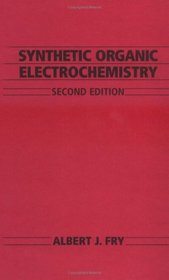 Synthetic Organic Electrochemistry, 2nd Edition