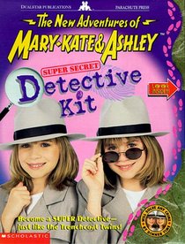Super Secret Detective Kit: Become a Super Detective-Just Like the Trenchcoat Twins (The New Adventures of Mary-Kate and Ashley)