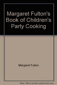 Margaret Fulton's Book of Children's Party Cooking