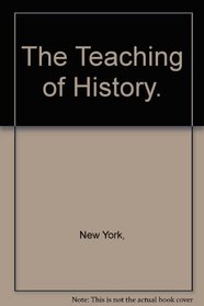 The Teaching of History.