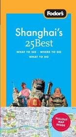 Fodor's Shanghai's 25 Best, 3rd Edition