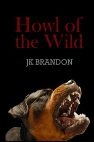 Howl of the Wild (Howl Series) (Volume 8)