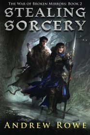 Stealing Sorcery (The War of Broken Mirrors) (Volume 2)