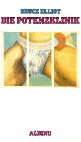 Die Potenzklinik (ALL TEXT IN GERMAN roman: Aus dem Amerikanischen von Ursala Dorrenbacher)