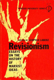 Revisionism: Essays on the History of Marxist Ideas