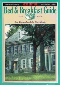 Bed & Breakfast Guide: New England and the Mid-Atlantic/East Coast (Bed and Breakfast Guide East Coast)