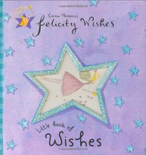 FELICITY WISHES LITTLE BOOK OF WISHES
