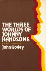 The Three Worlds of Johnny Handsome