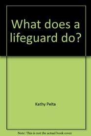 What does a lifeguard do?