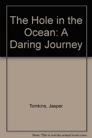 The Hole in the Ocean: A Daring Journey