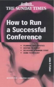How to Run a Successful Conference (Creating Success)