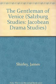 The Gentleman of Venice (Salzburg Studies: Jacobean Drama Studies)