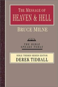 The Message of Heaven and Hell: Grace and Destiny (The Bible Speaks Today Series)