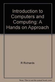Introduction to Computers & Computing: A Hands-On Approach