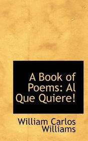A Book of Poems: Al Que Quiere!