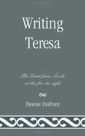 Writing Teresa: The Saint from Avila at the fin-de-siglo