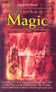 Giant Book of Magic: Everyday Practical Magic from Around the World: Gypsy Love Cards, the I Ching, Native American Medicine-wheels And Much More