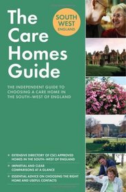 The Care Home Guide South West England: The Definitive Guide to Choosing a Care Home in the South-West of England (Care Home Guides): The Definitive Guide ... the South-West of England (Care Home Guides)