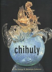 Chihuly: The George R. Stroemple Collection