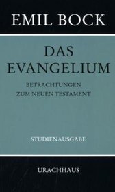 Das Evangelium: Betrachtungen zum Neuen Testament (German Edition)