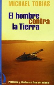 El Hombre Contra La Tierra (Coleccion de Los Cuatro Vientos) (Spanish Edition)