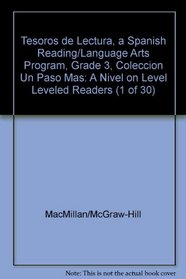 Tesoros de lectura, A Spanish Reading/Language Arts Program, Grade 3, Coleccion Un paso mas: A Nivel On Level Leveled Readers (1 of 30)