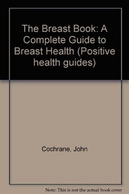 The Breast Book (Positive Health Guides)