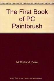 The First Book of PC Paintbrush 5+
