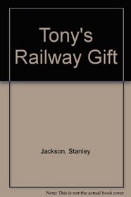 Tony's Railway Gift