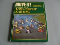 Drive It: The Complete Book of Long Circuit Karting