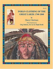 Indian Clothing of the Great Lakes, 1740-1840