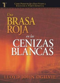 Una Brasa Roja En Las Cenizas Blancas (Red Ember, White Ashes): Spanish (Spanish Edition)